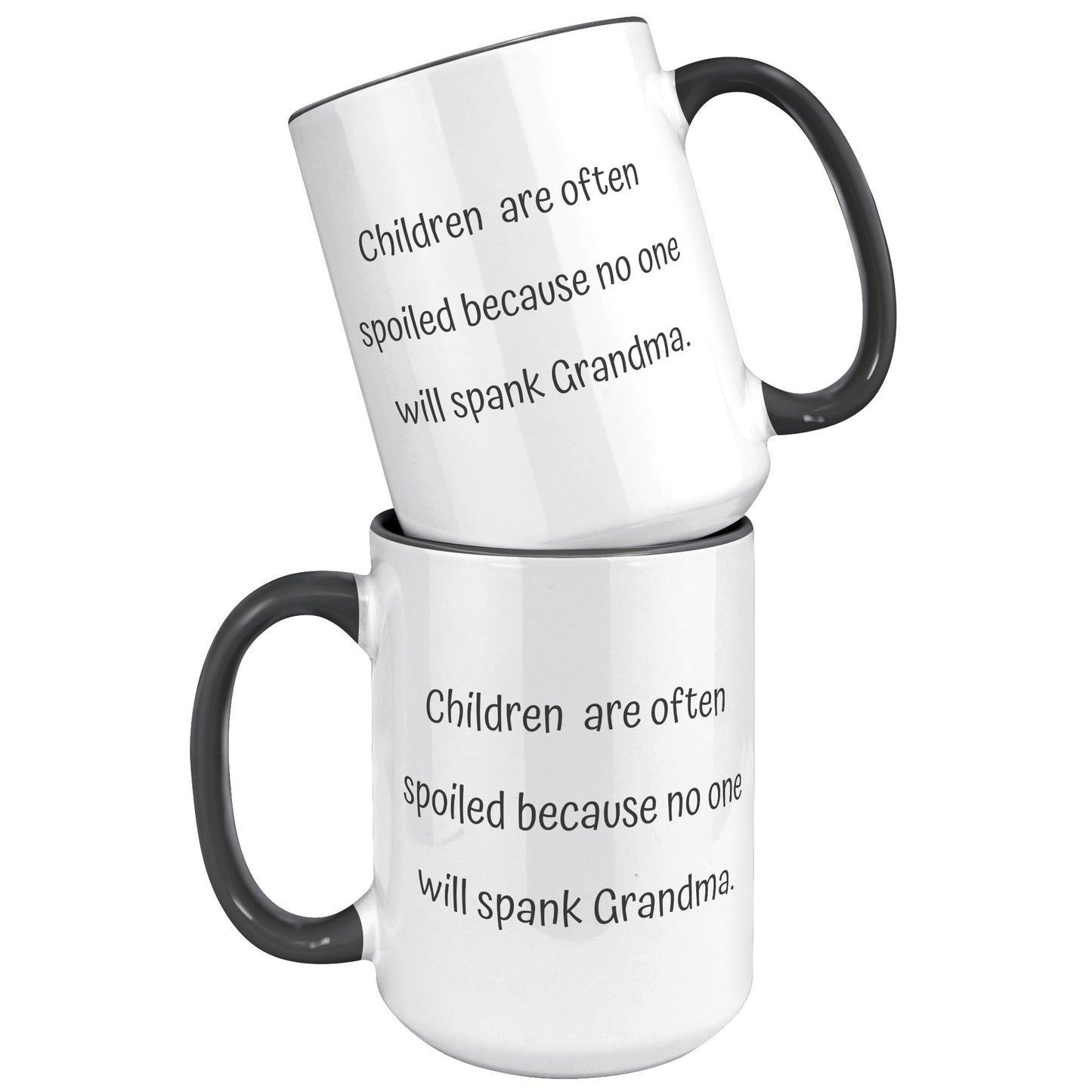 Grandma Coffee Mug, Grandma Custom Coffee Mug, Children are often spoiled because no one will spank Grandma