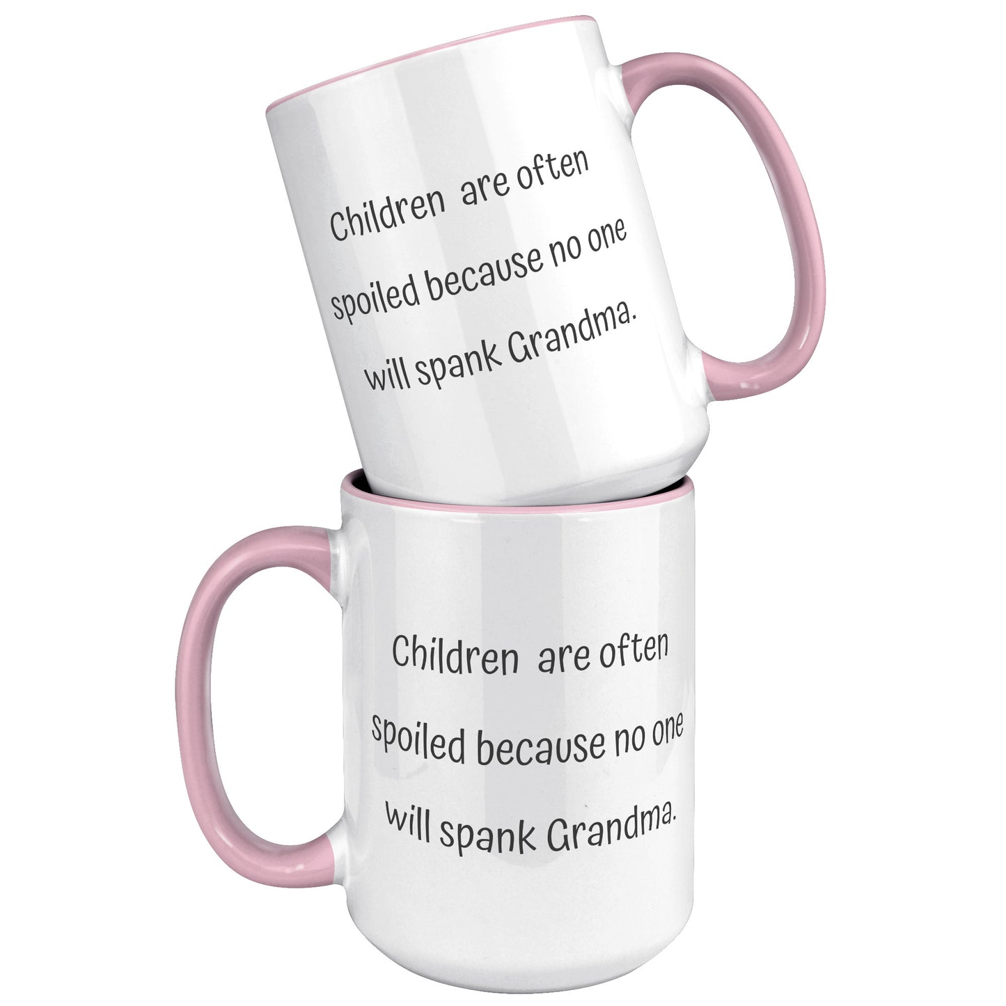 Grandma Coffee Mug, Grandma Custom Coffee Mug, Children are often spoiled because no one will spank Grandma