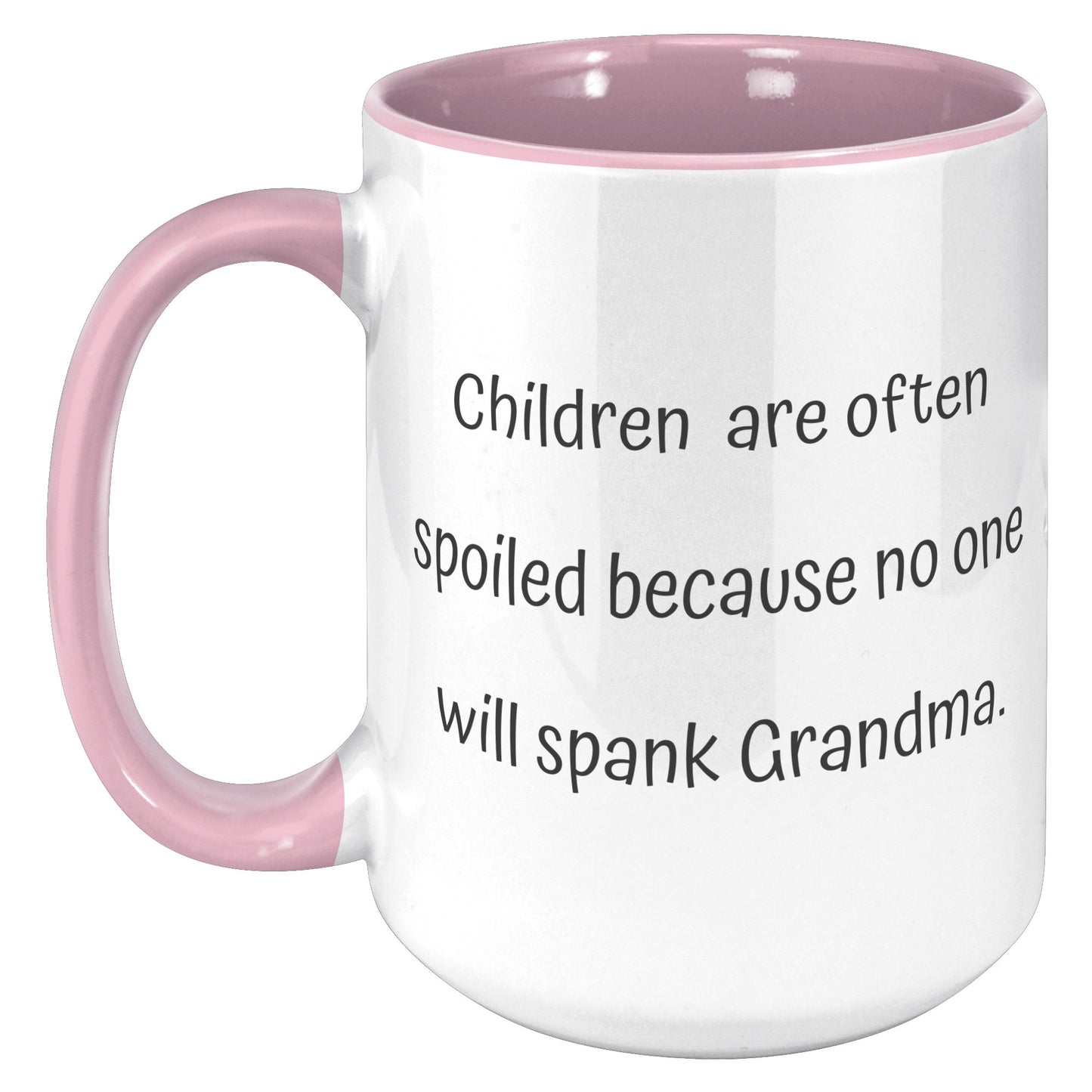Grandma Coffee Mug, Grandma Custom Coffee Mug, Children are often spoiled because no one will spank Grandma