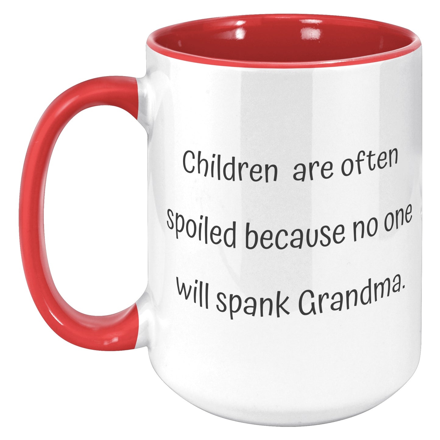 Grandma Coffee Mug, Grandma Custom Coffee Mug, Children are often spoiled because no one will spank Grandma