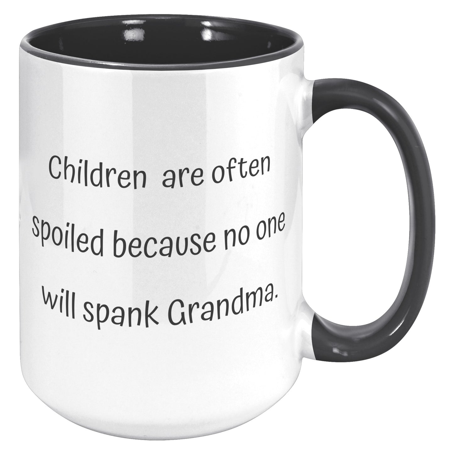 Grandma Coffee Mug, Grandma Custom Coffee Mug, Children are often spoiled because no one will spank Grandma