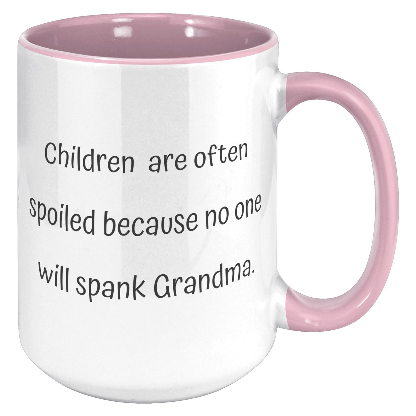 Grandma Coffee Mug, Grandma Custom Coffee Mug, Children are often spoiled because no one will spank Grandma