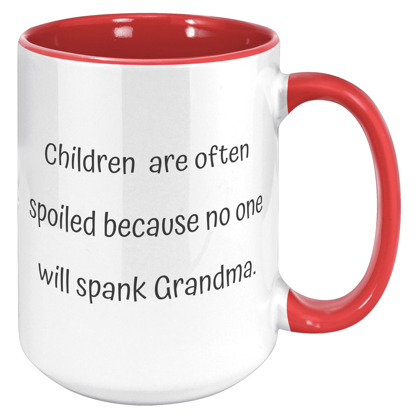 Grandma Coffee Mug, Grandma Custom Coffee Mug, Children are often spoiled because no one will spank Grandma