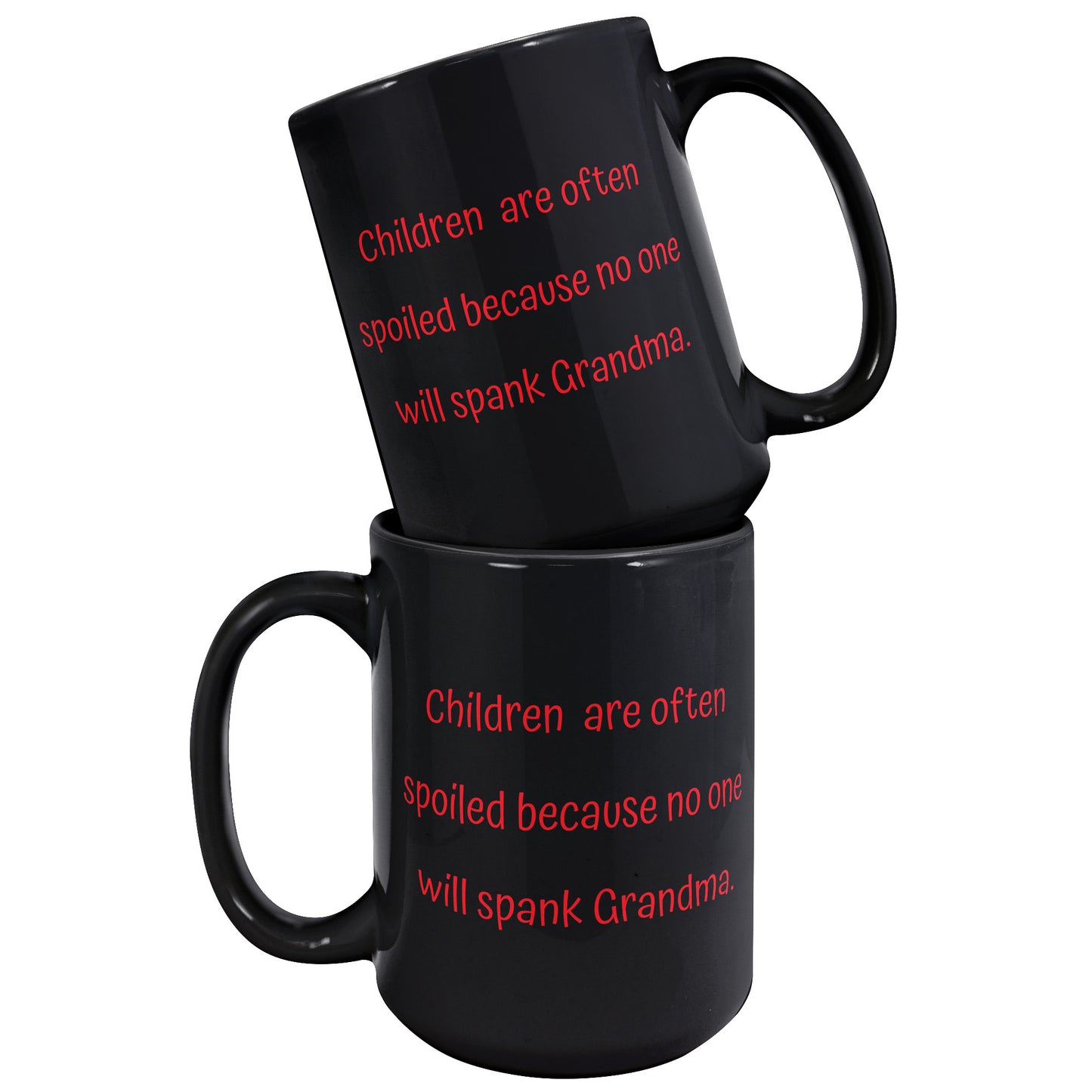 Grandma Coffee Mug, Grandma Funny Coffee Mug, Children are often spoiled because no one will spank Grandma