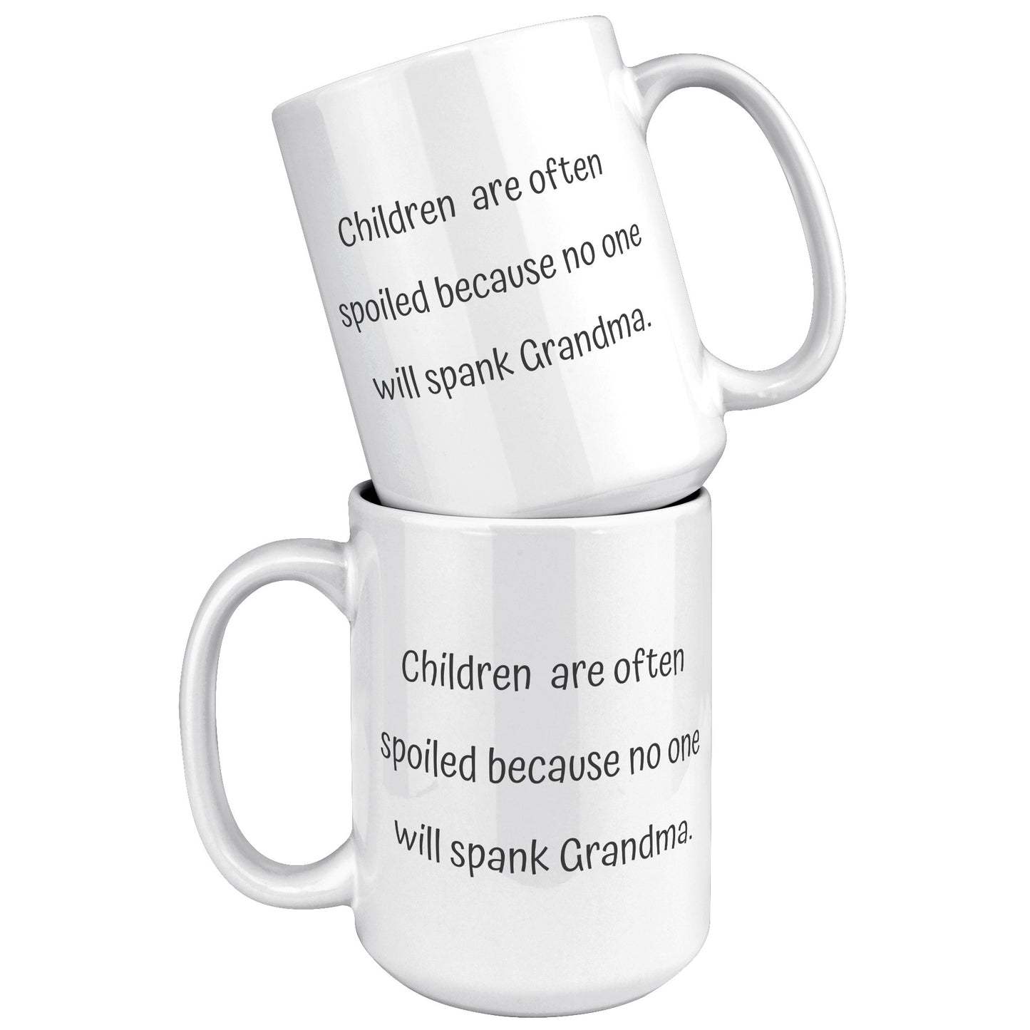 Grandma Coffee Mug, Grandma Custom Coffee Mug, Children are often spoiled because no one will spank Grandma
