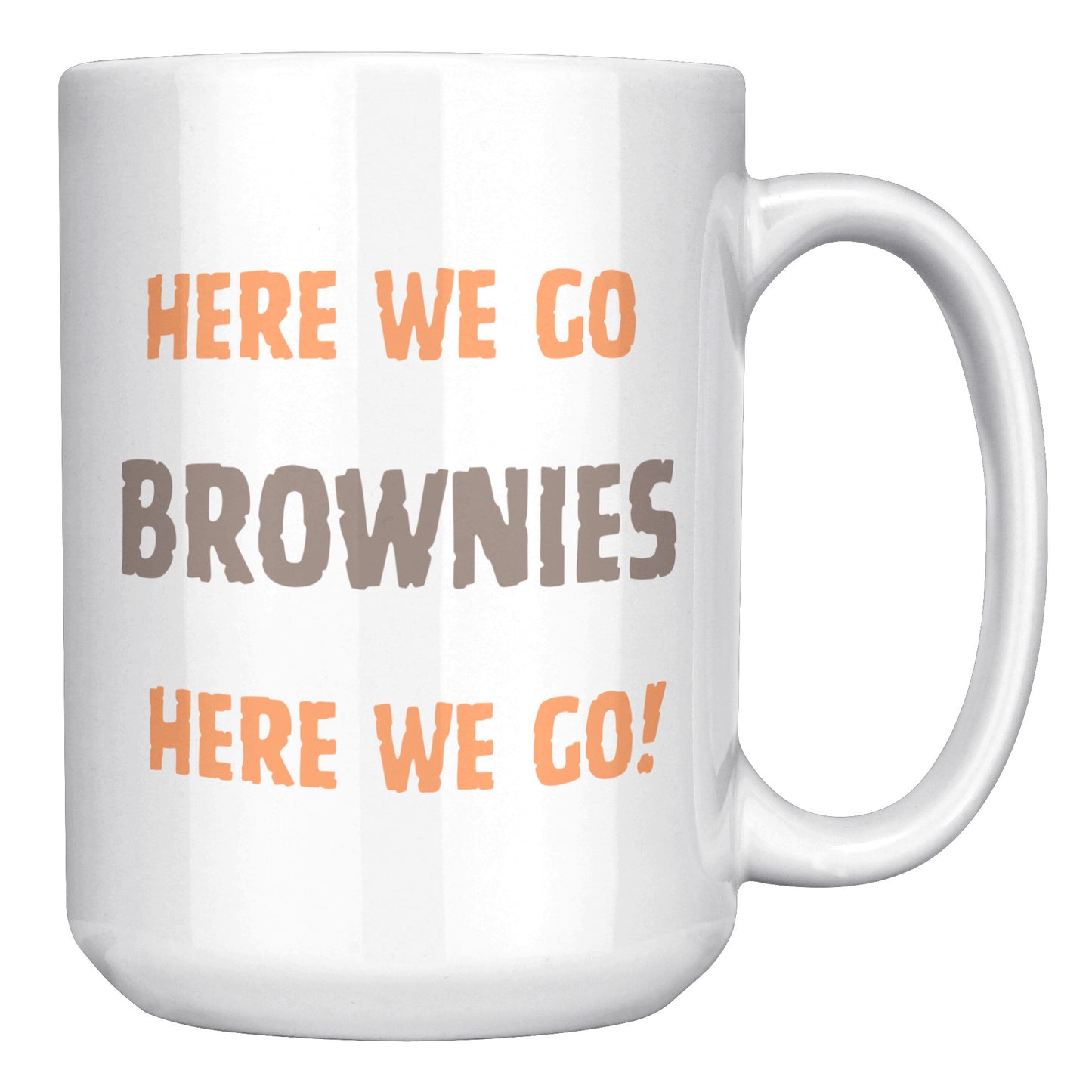 Ohio Sports Mug, Full Chubb Mug, Here We Go Brownies Football Mug