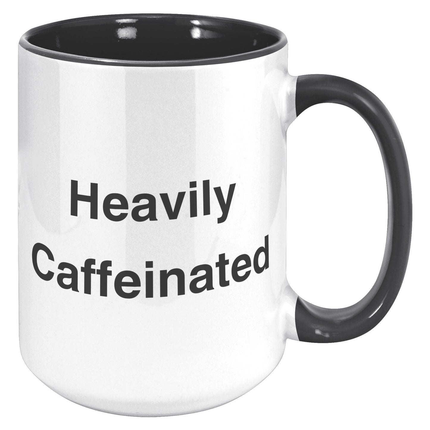 Heavily Caffeinated Coffee Mug, Custom Coffee Mug