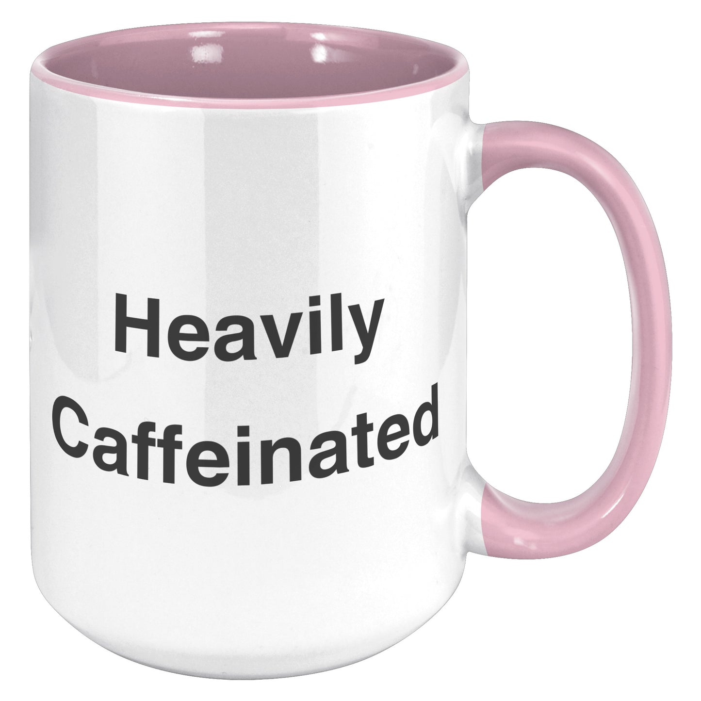 Heavily Caffeinated Coffee Mug, Custom Coffee Mug