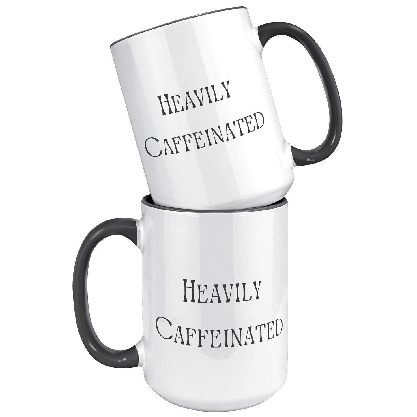 Heavily Caffeinated Coffee Mug, Custom Coffee Mug