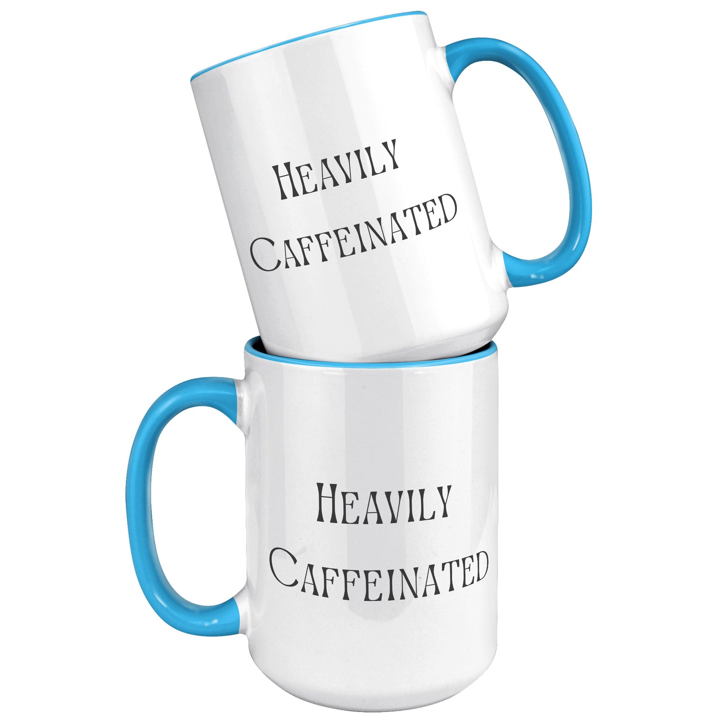 Heavily Caffeinated Coffee Mug, Custom Coffee Mug