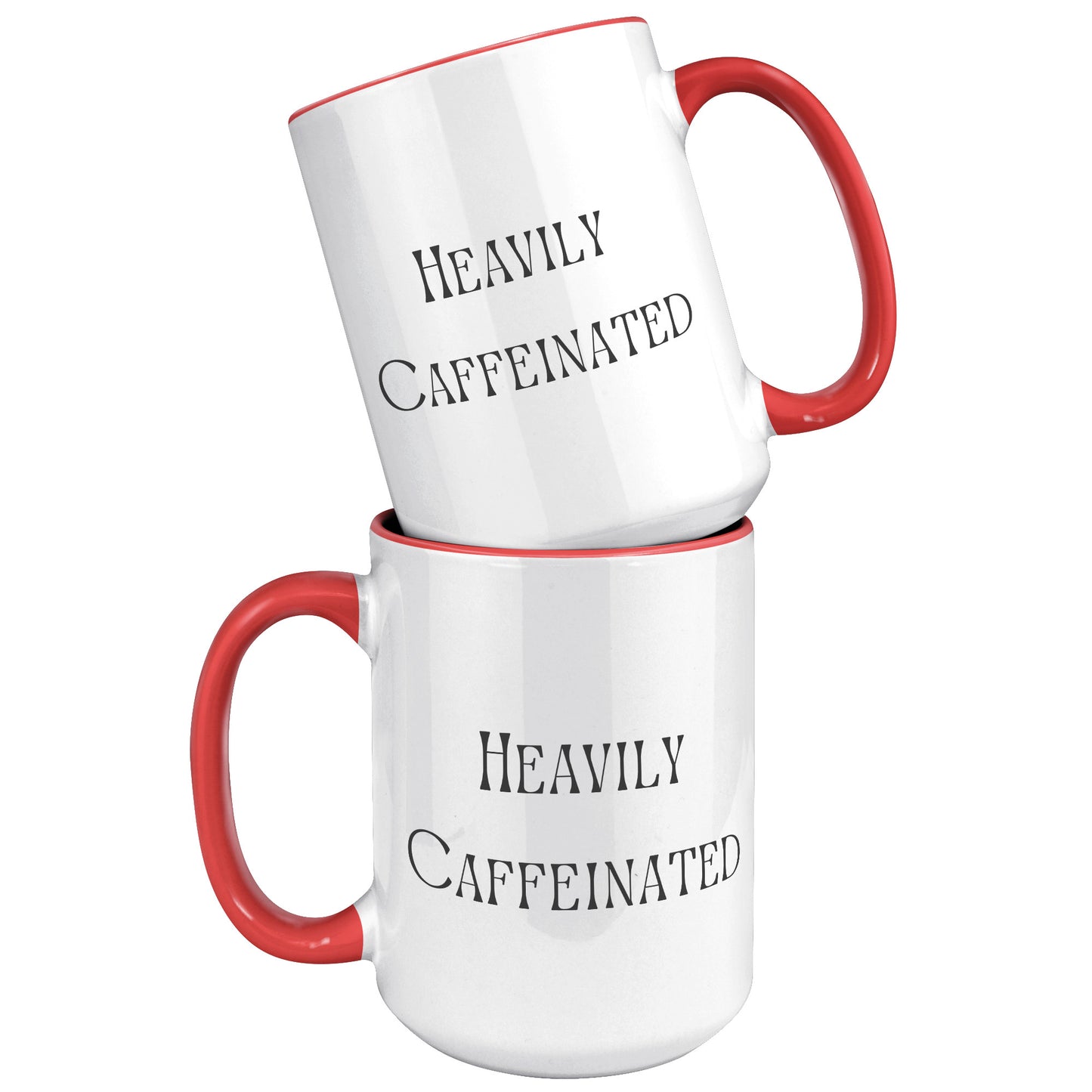 Heavily Caffeinated Coffee Mug, Custom Coffee Mug