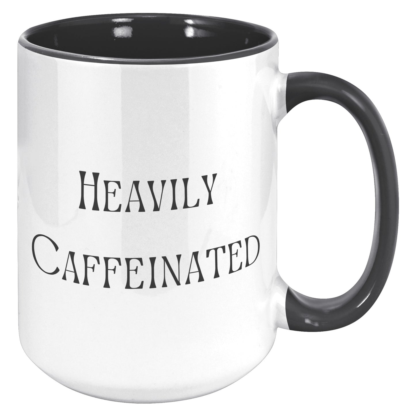 Heavily Caffeinated Coffee Mug, Custom Coffee Mug