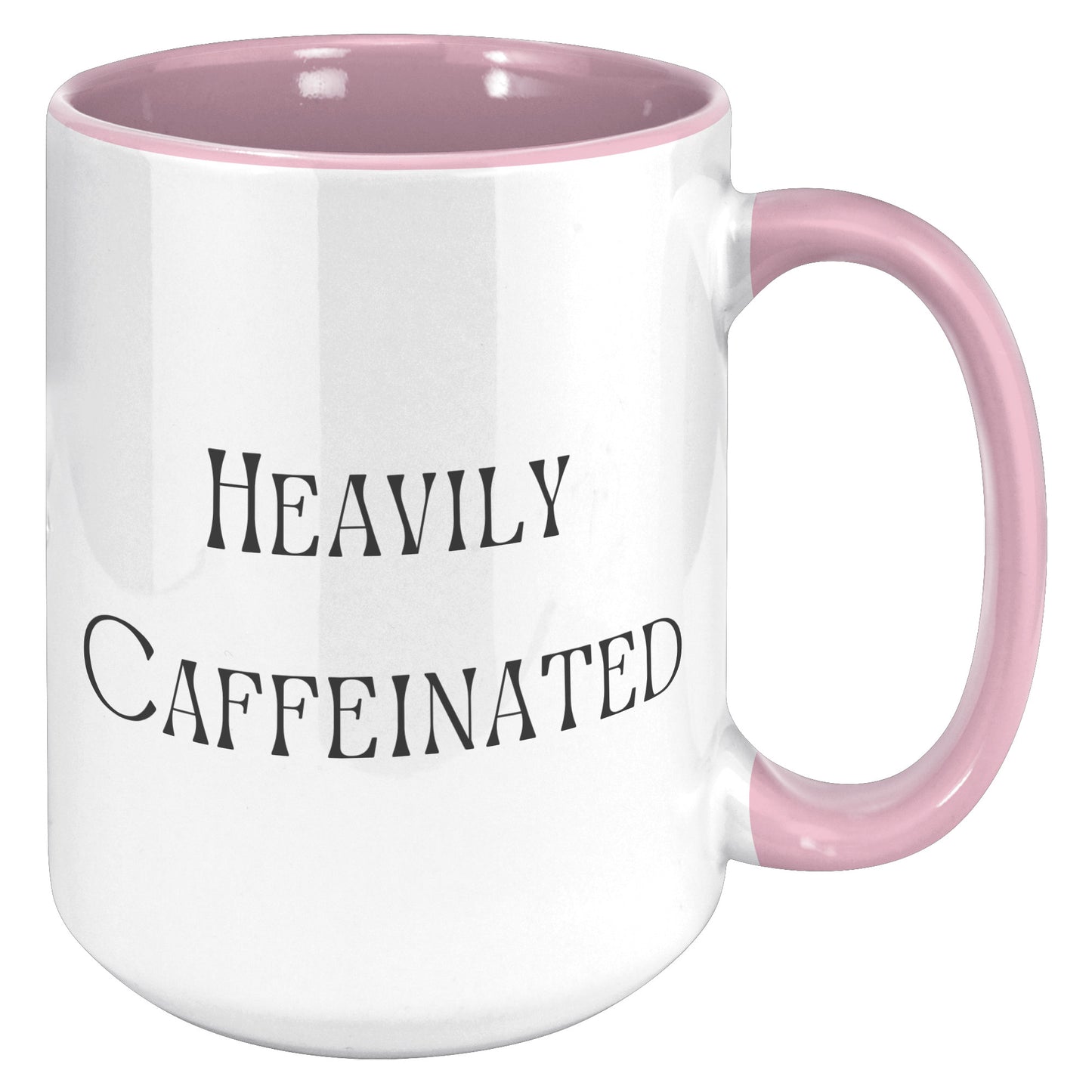 Heavily Caffeinated Coffee Mug, Custom Coffee Mug