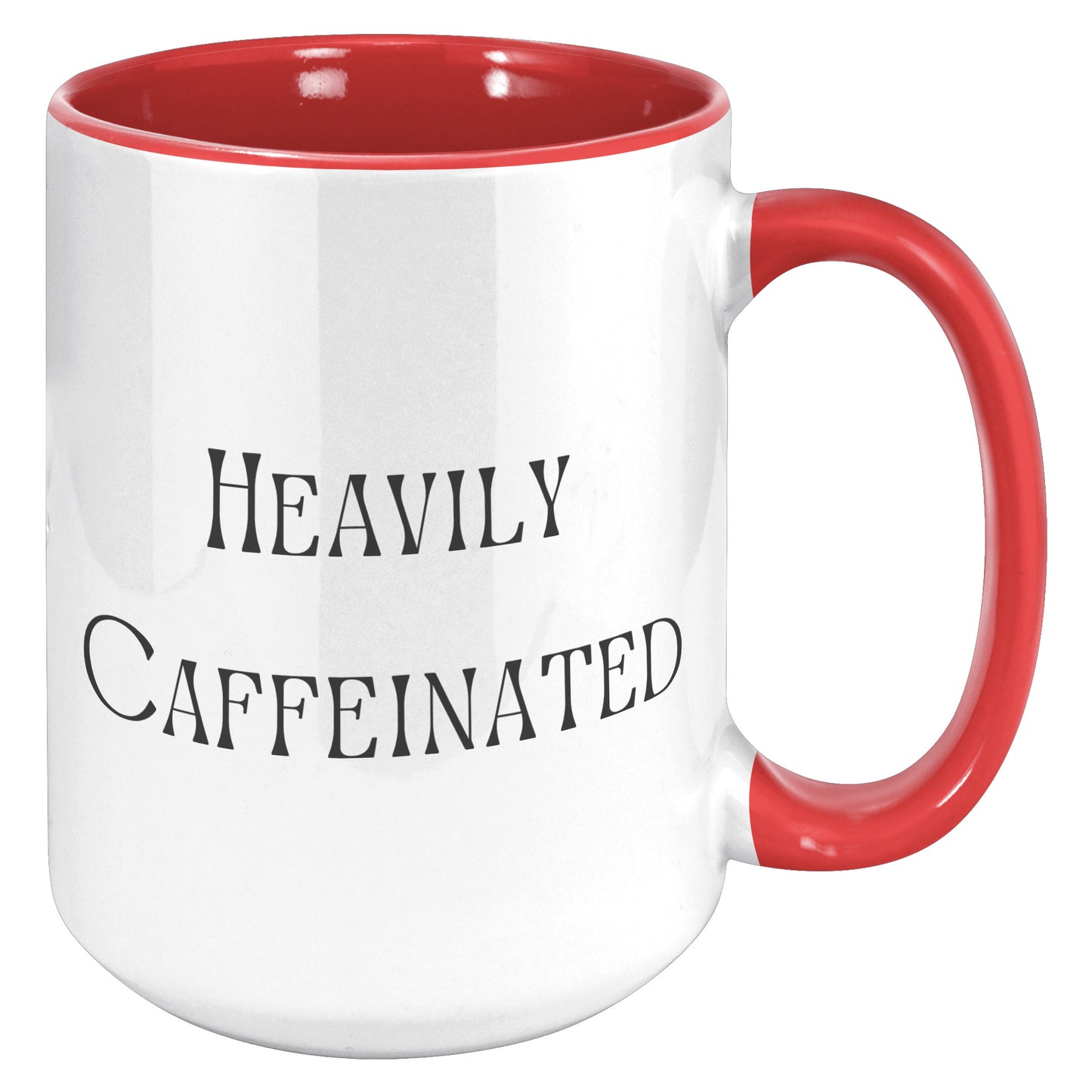 Heavily Caffeinated Coffee Mug, Custom Coffee Mug