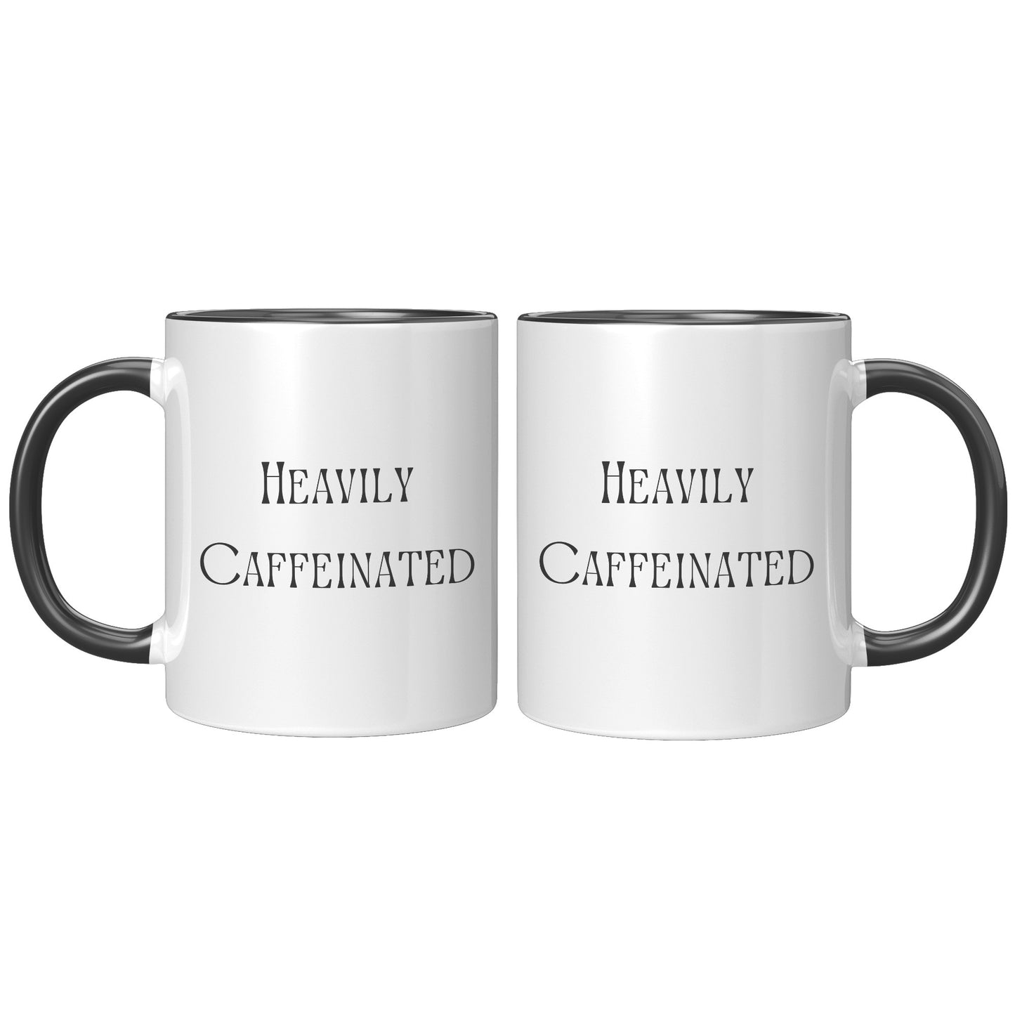 Heavily Caffeinated Coffee Mug, Custom Coffee Mug