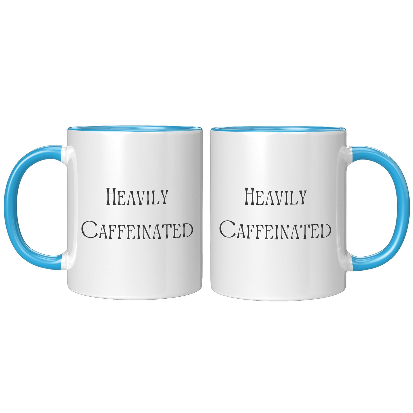 Heavily Caffeinated Coffee Mug, Custom Coffee Mug