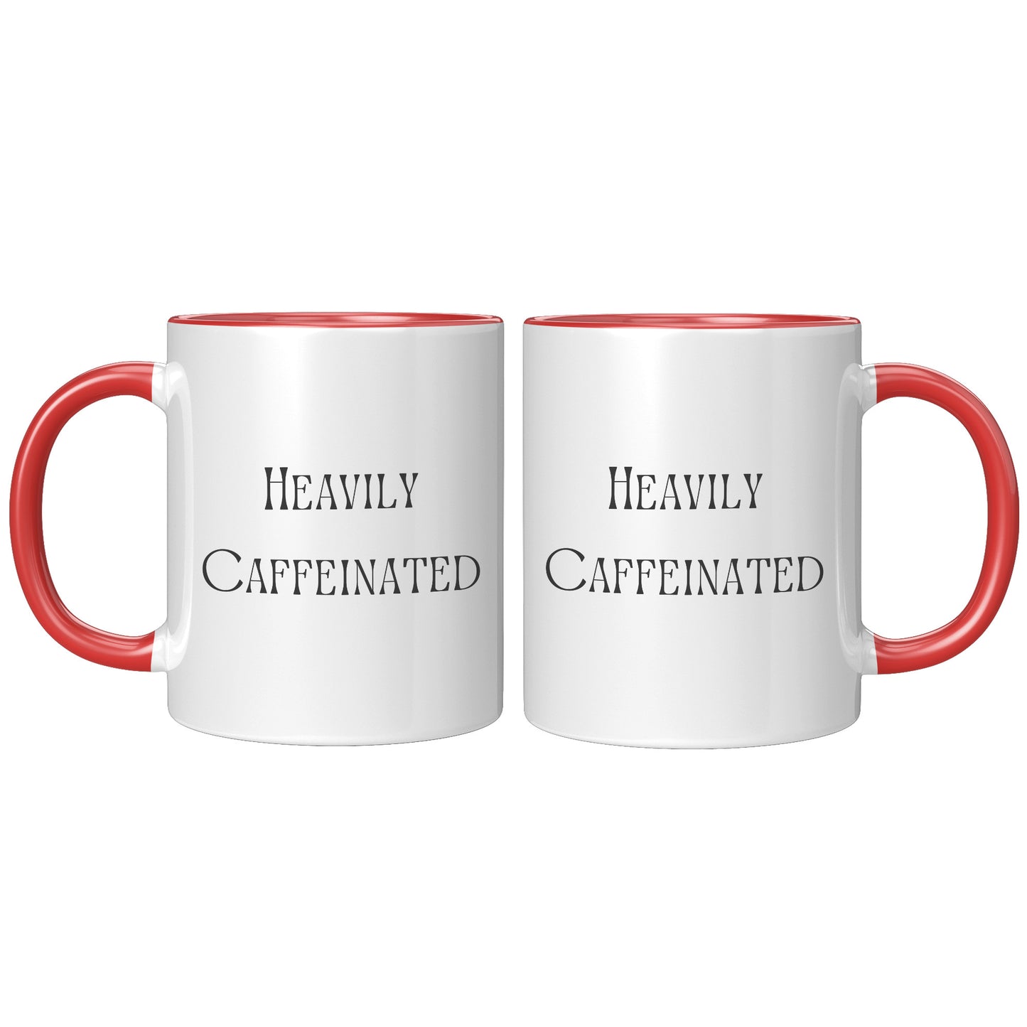 Heavily Caffeinated Coffee Mug, Custom Coffee Mug