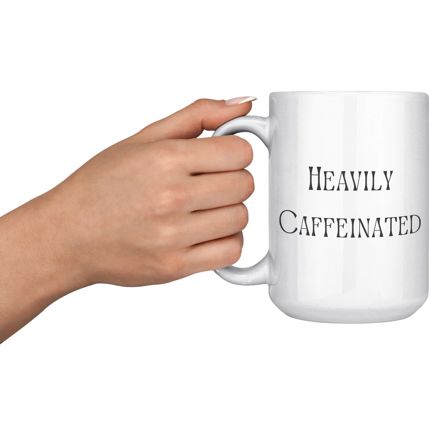 Heavily Caffeinated Coffee Mug, Custom Coffee Mug