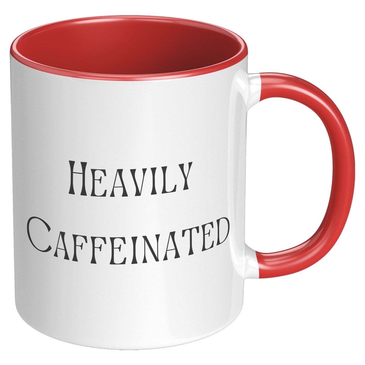 Heavily Caffeinated Coffee Mug, Custom Coffee Mug
