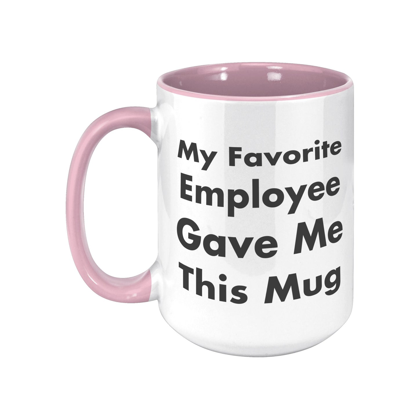 My Favorite Employee Gave Me This Mug, Boss Mug Favorite Employee, Custom Boss Mug