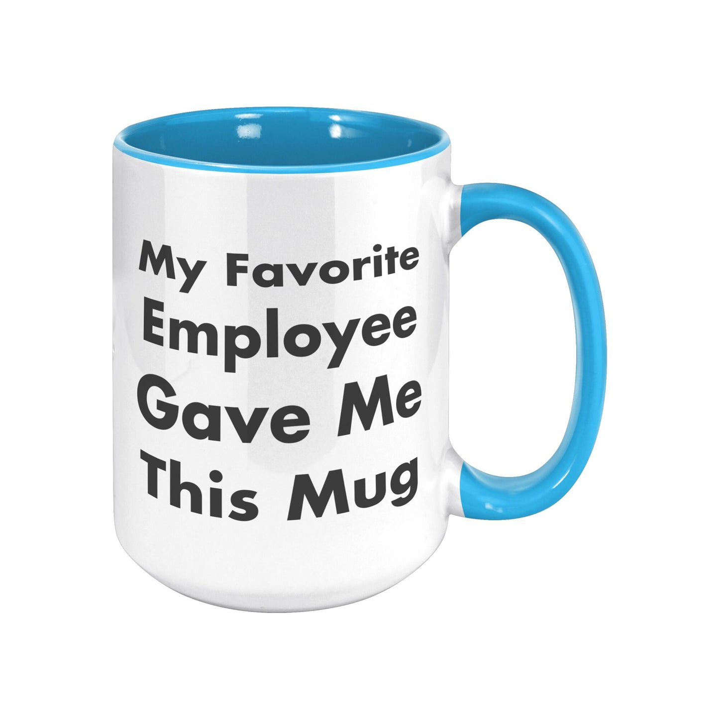 My Favorite Employee Gave Me This Mug, Boss Mug Favorite Employee, Custom Boss Mug