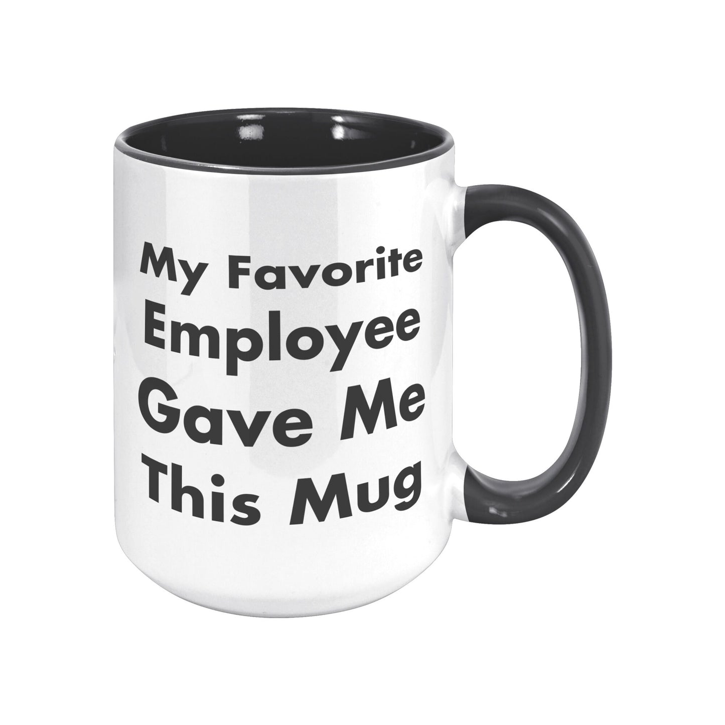 My Favorite Employee Gave Me This Mug, Boss Mug Favorite Employee, Custom Boss Mug