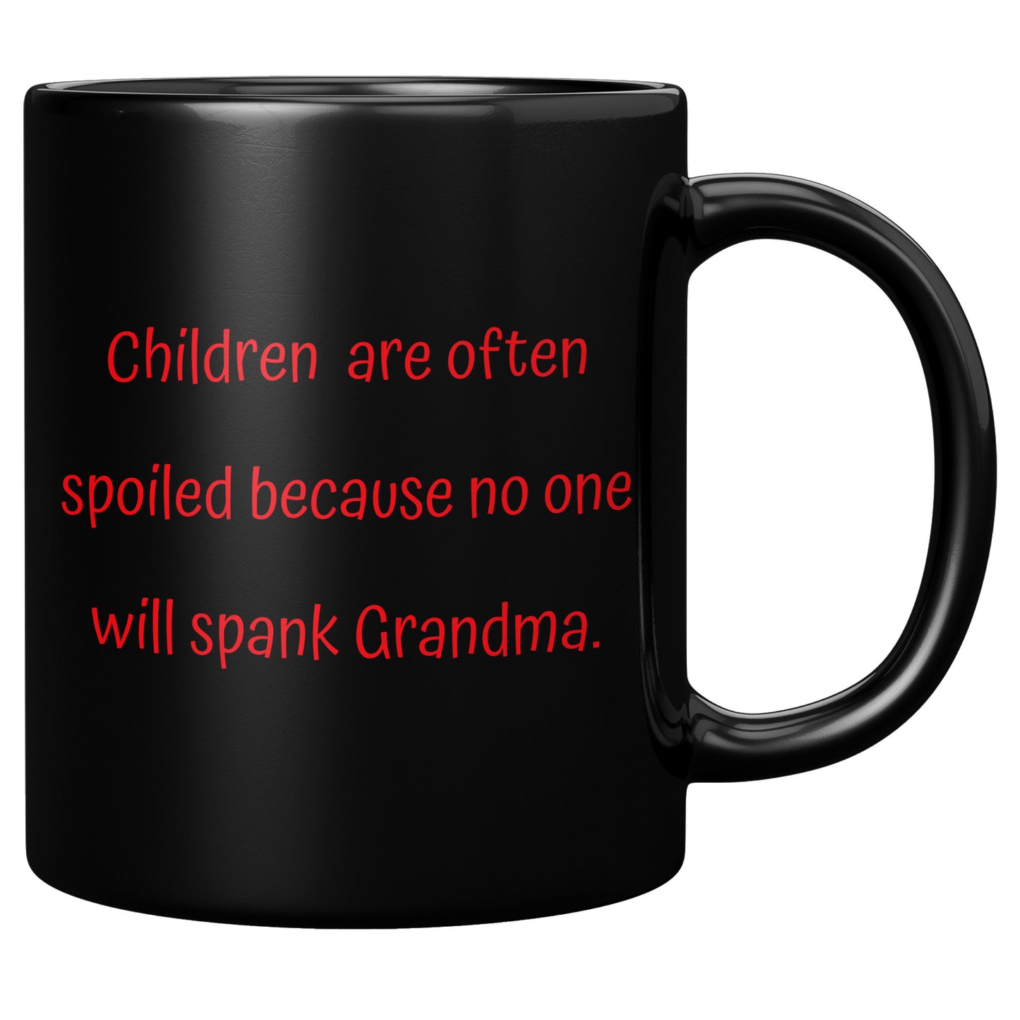 Grandma Coffee Mug, Grandma Funny Coffee Mug, Children are often spoiled because no one will spank Grandma