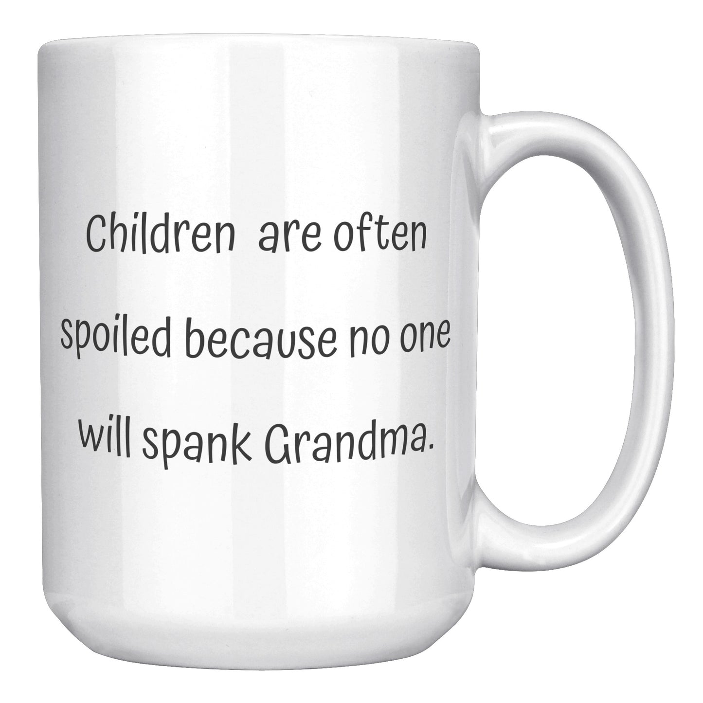 Grandma Coffee Mug, Grandma Custom Coffee Mug, Children are often spoiled because no one will spank Grandma