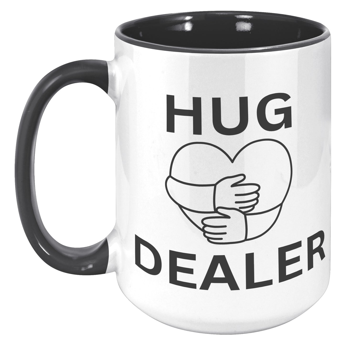 HUG DEALER COFFEE MUG, FUNNY CUSTOM COFFEE MUG