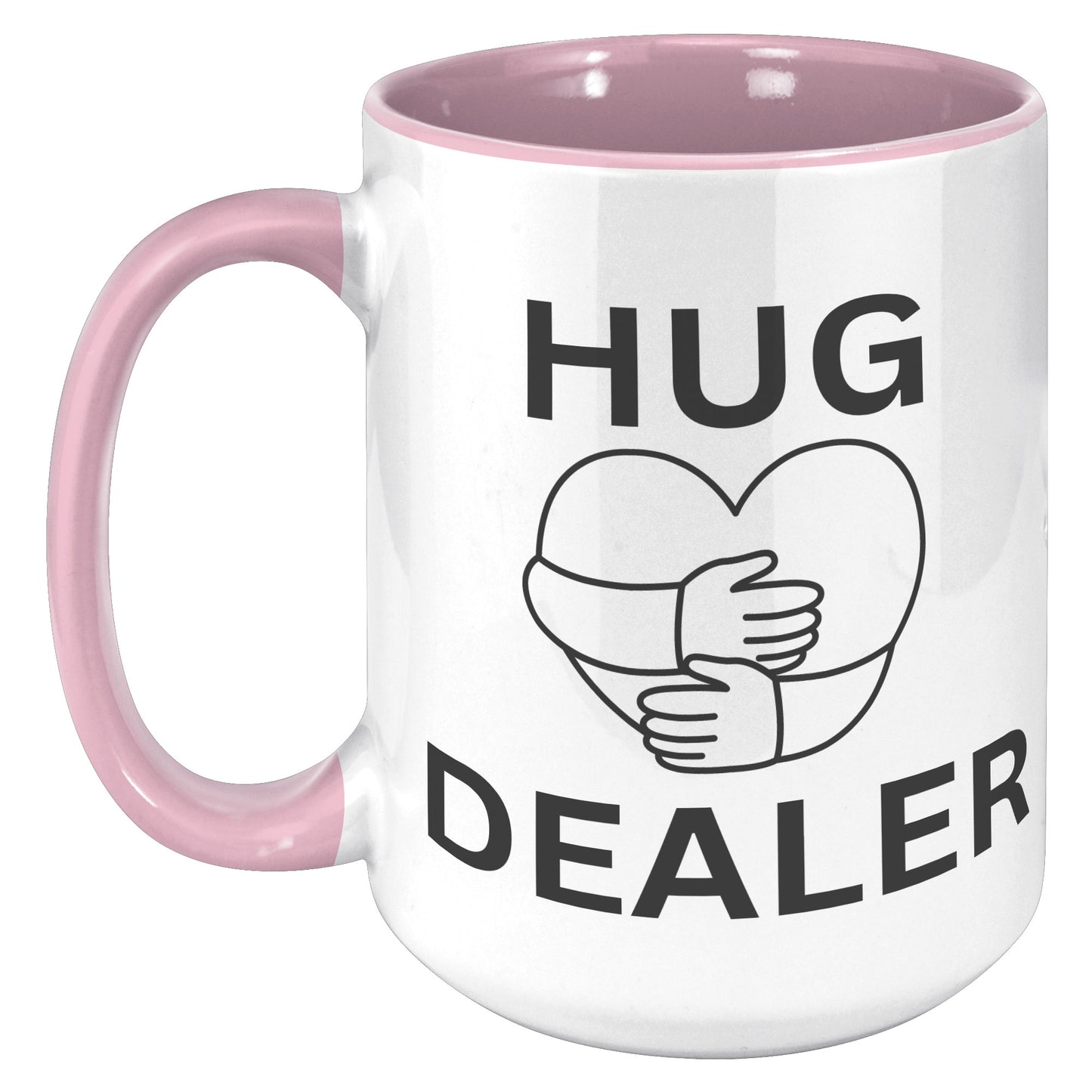 HUG DEALER COFFEE MUG, FUNNY CUSTOM COFFEE MUG