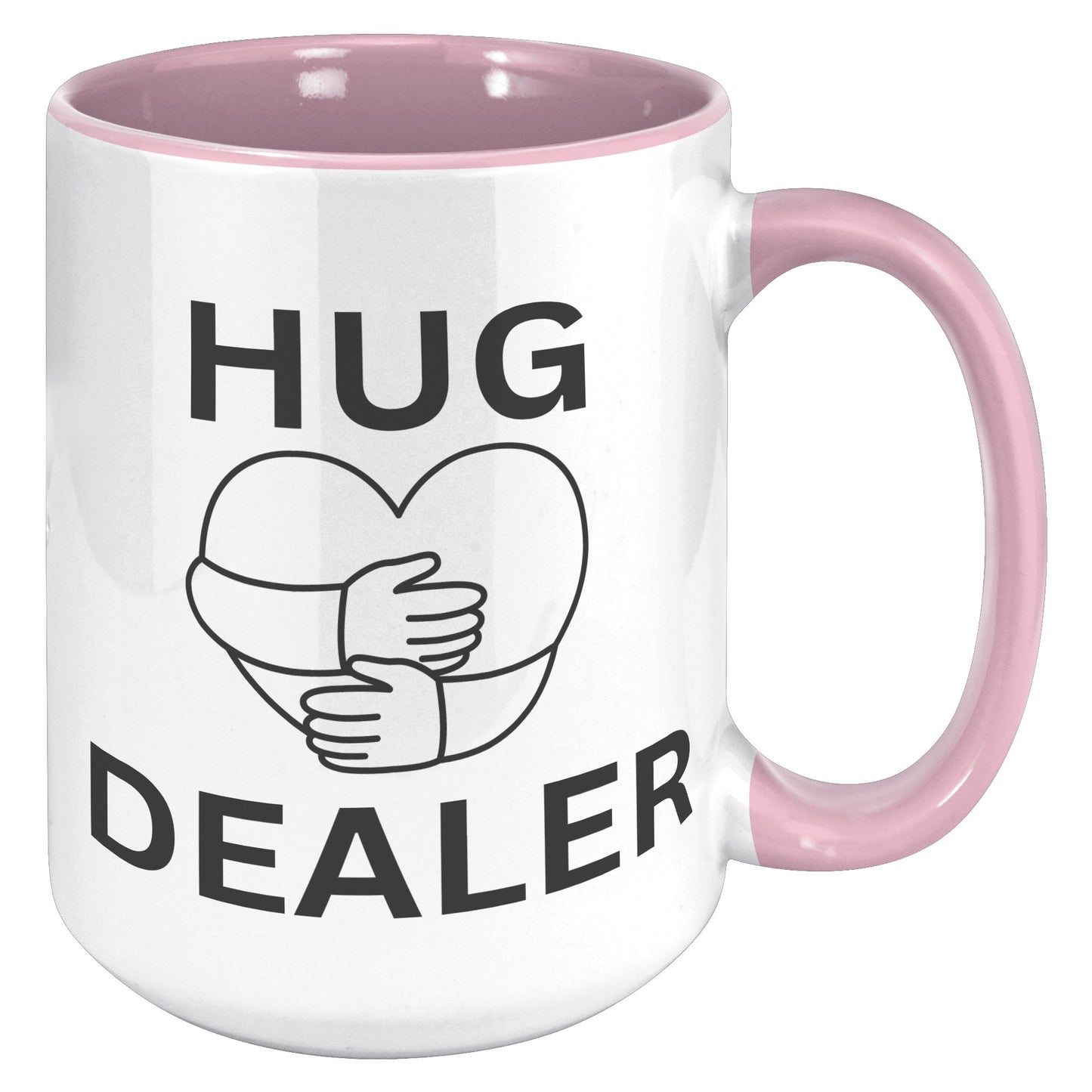 HUG DEALER COFFEE MUG, FUNNY CUSTOM COFFEE MUG
