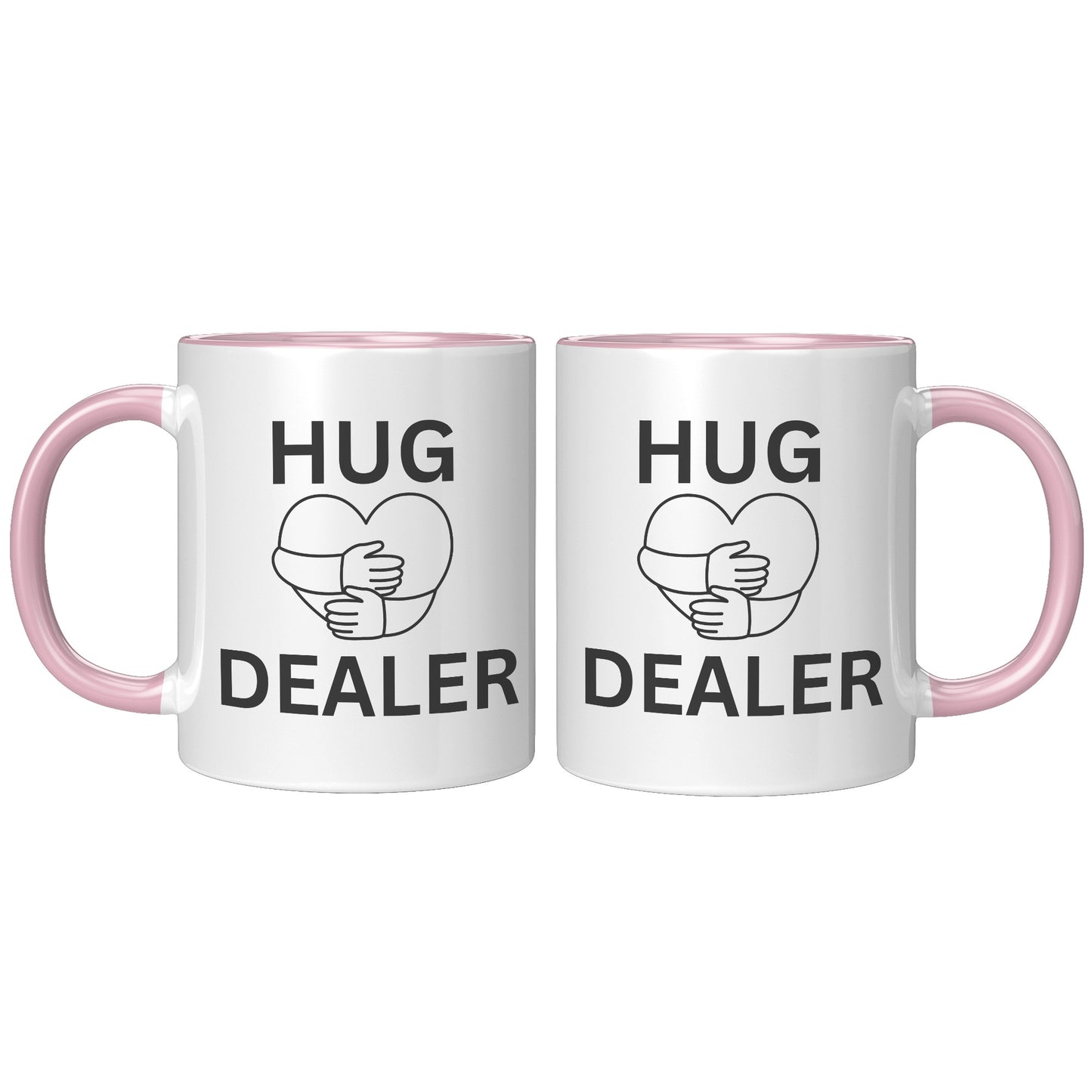 HUG DEALER COFFEE MUG, FUNNY CUSTOM COFFEE MUG