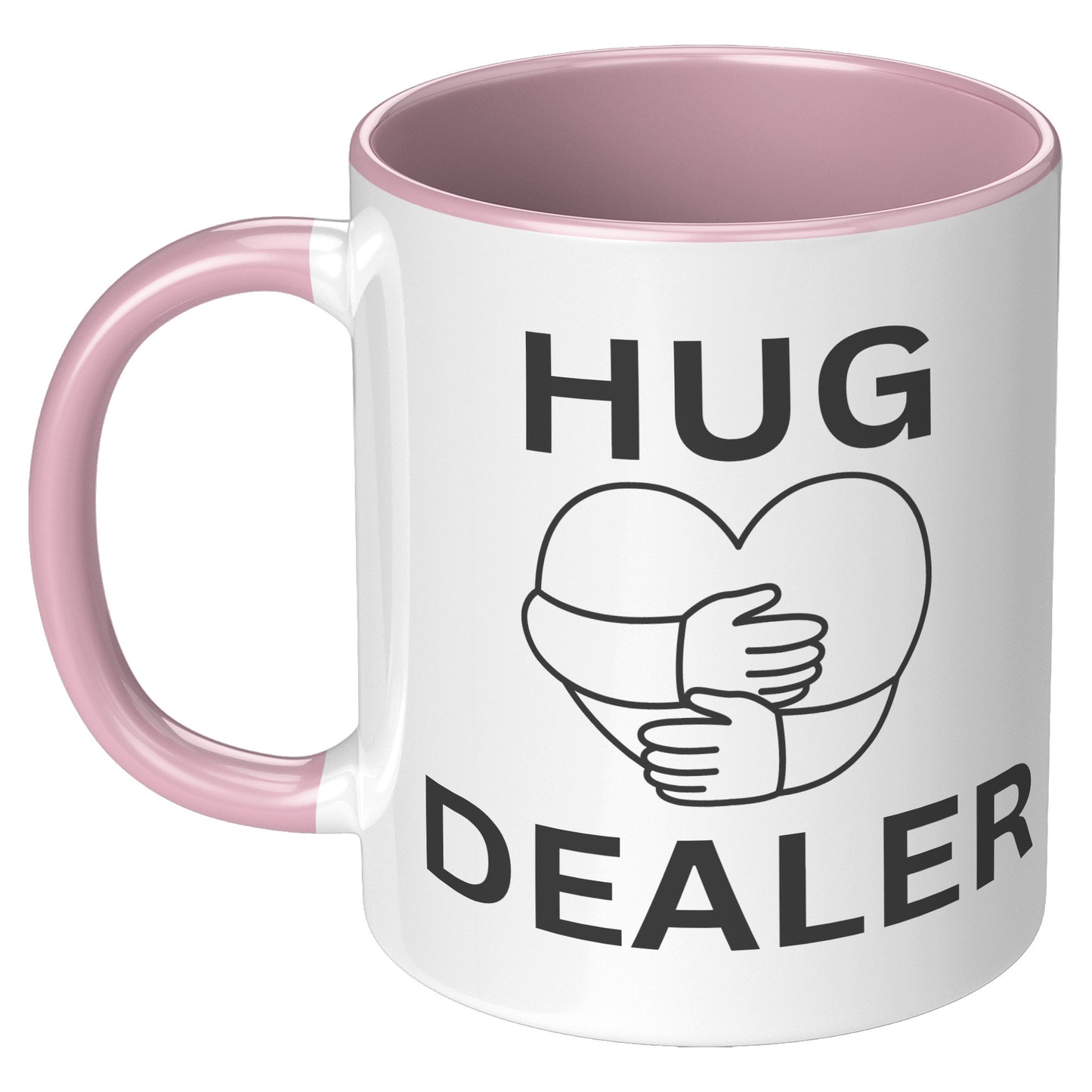 HUG DEALER COFFEE MUG, FUNNY CUSTOM COFFEE MUG