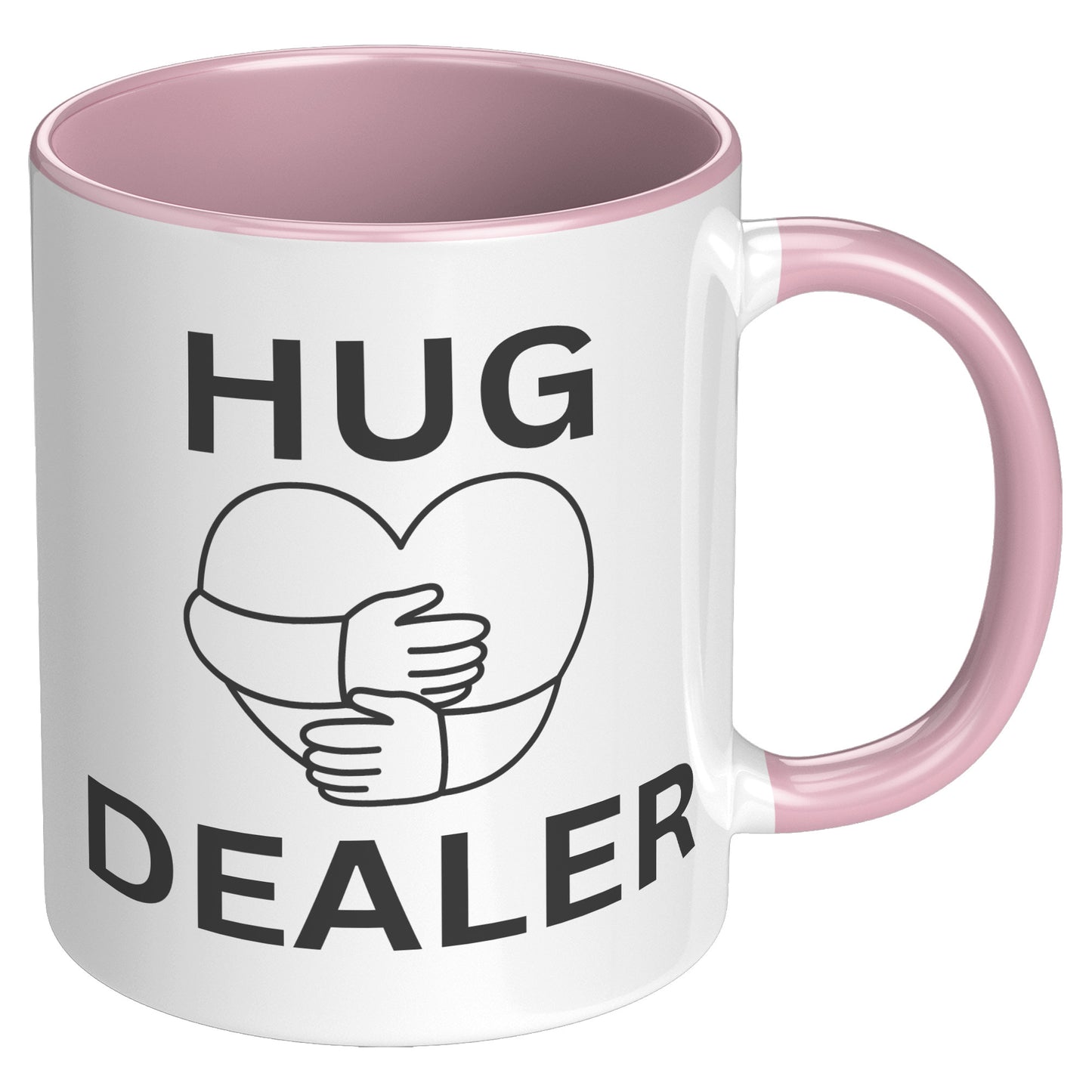 HUG DEALER COFFEE MUG, FUNNY CUSTOM COFFEE MUG