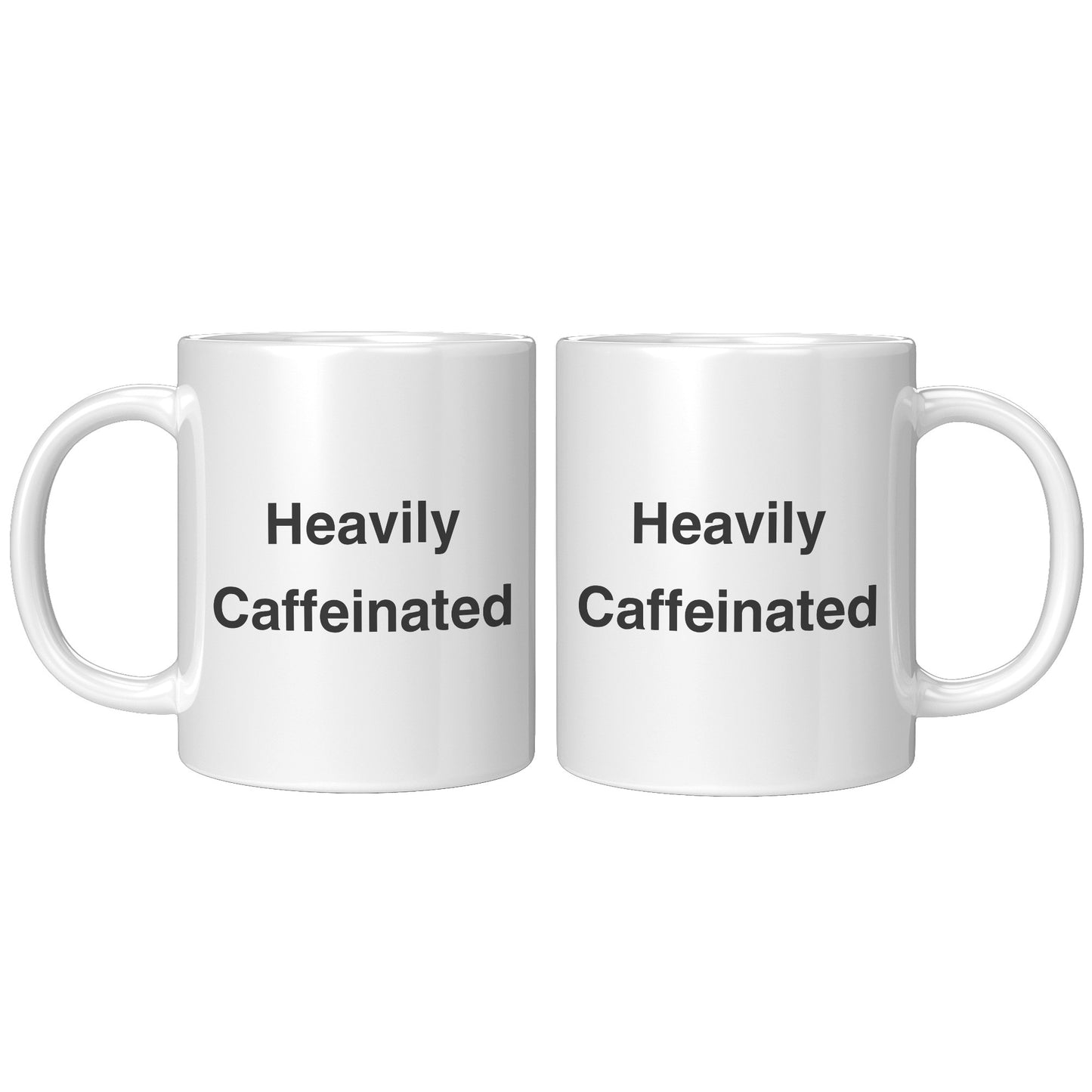 Heavily Caffeinated Coffee Mug, Custom Coffee Mug