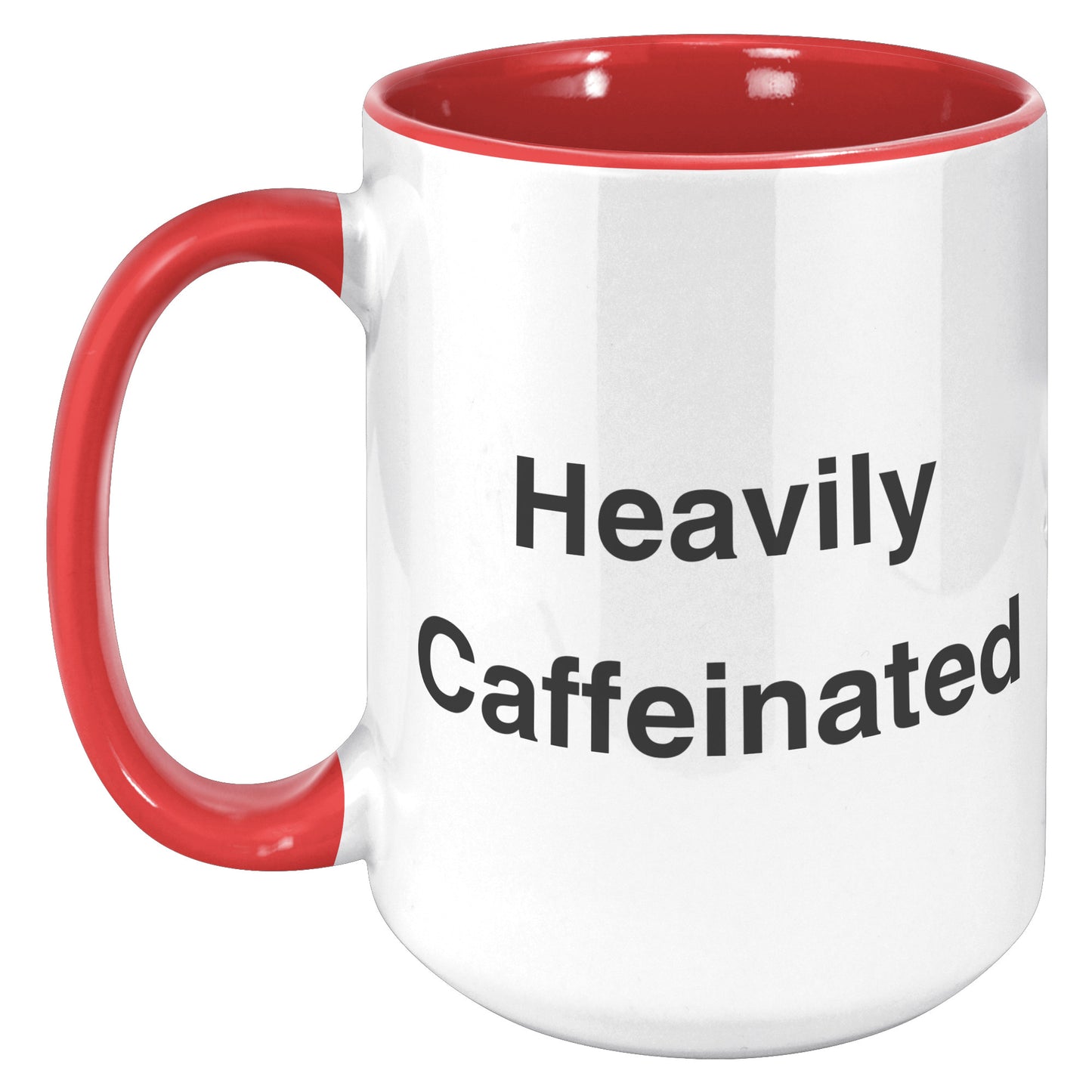 Heavily Caffeinated Coffee Mug, Custom Coffee Mug