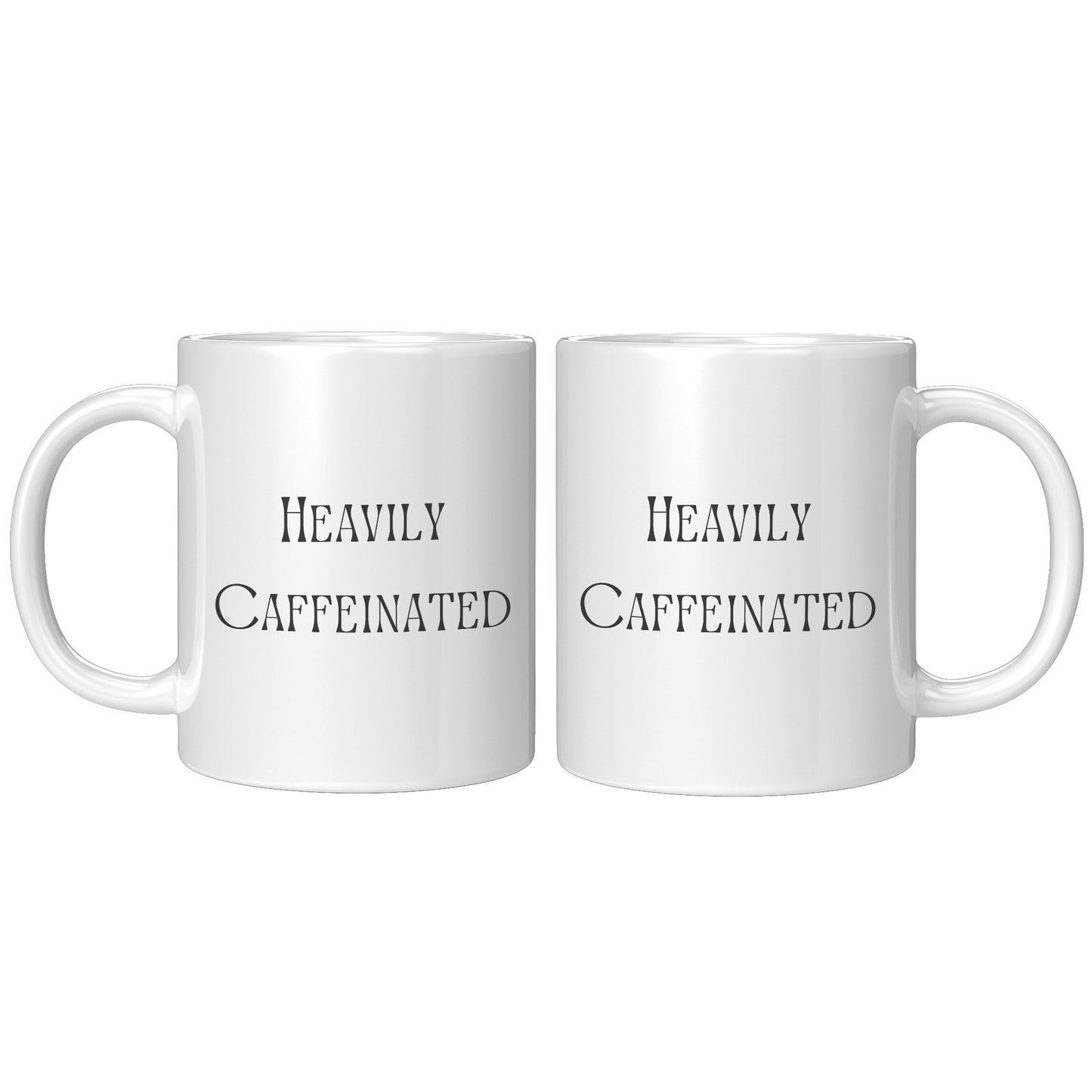 Heavily Caffeinated Coffee Mug, Custom Coffee Mug