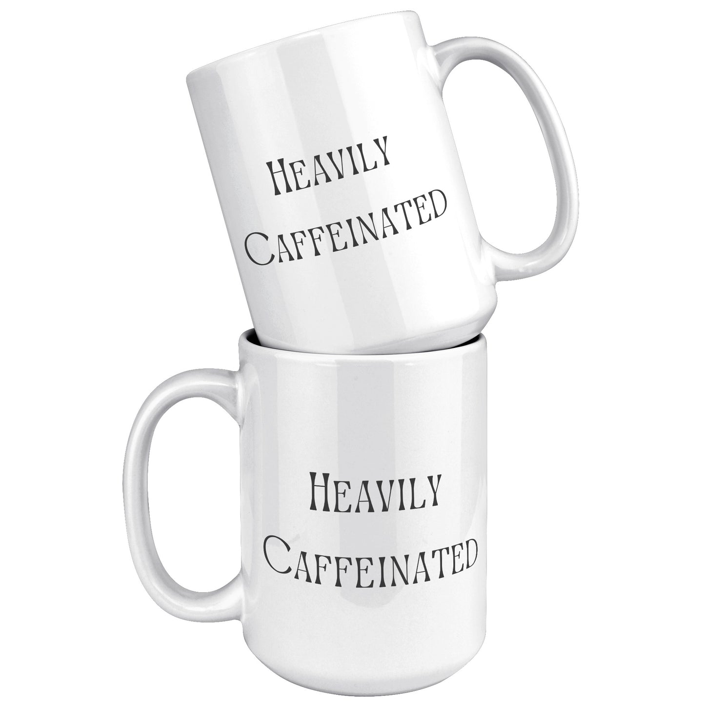 Heavily Caffeinated Coffee Mug, Custom Coffee Mug