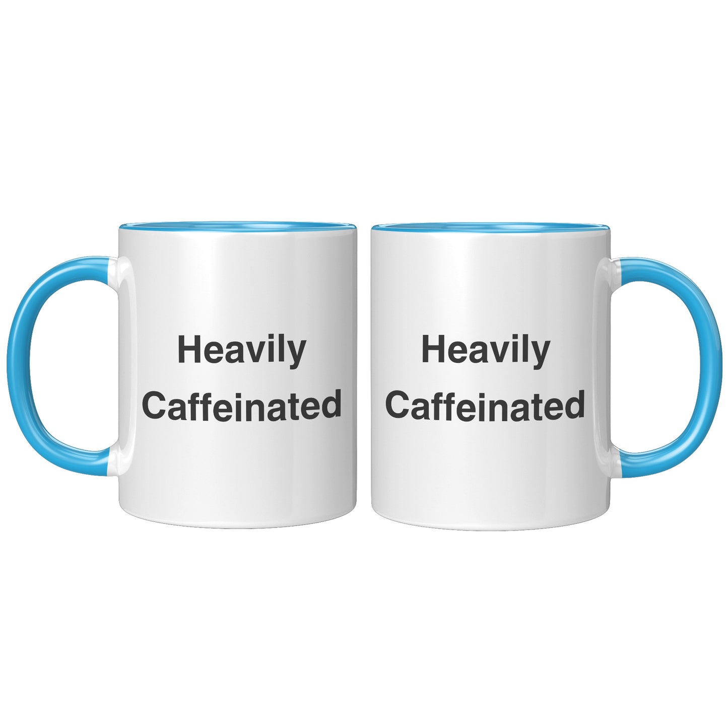 Heavily Caffeinated Coffee Mug, Custom Coffee Mug