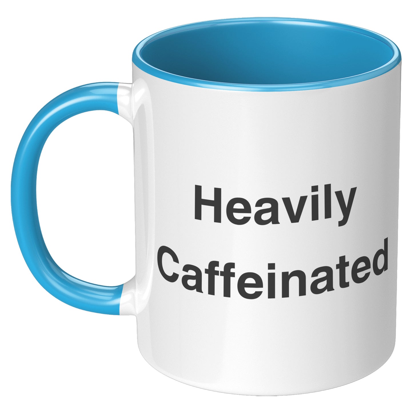 Heavily Caffeinated Coffee Mug, Custom Coffee Mug