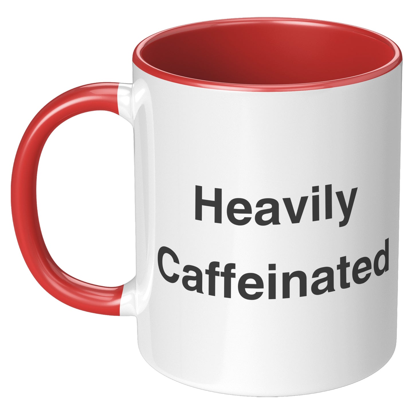 Heavily Caffeinated Coffee Mug, Custom Coffee Mug