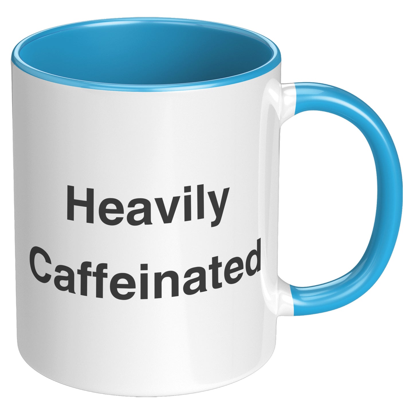 Heavily Caffeinated Coffee Mug, Custom Coffee Mug