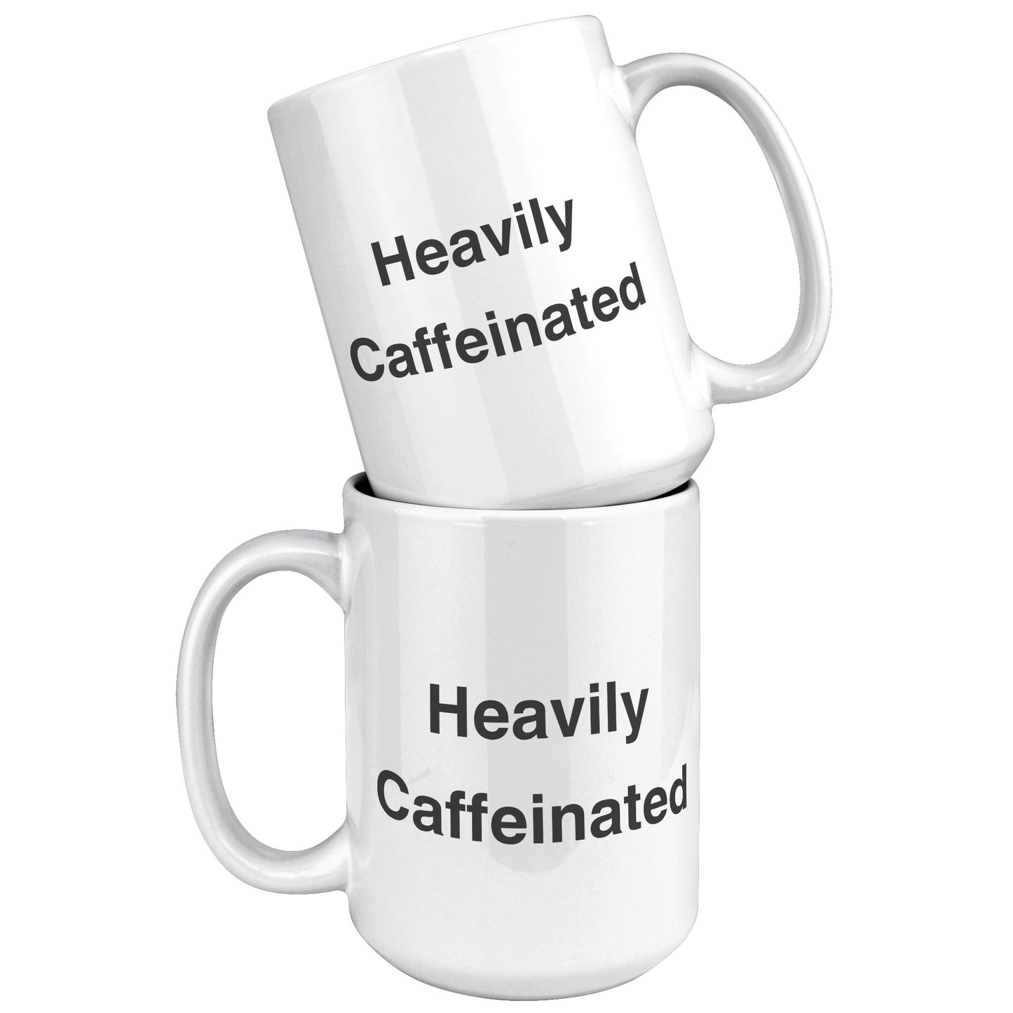 Heavily Caffeinated Coffee Mug, Custom Coffee Mug