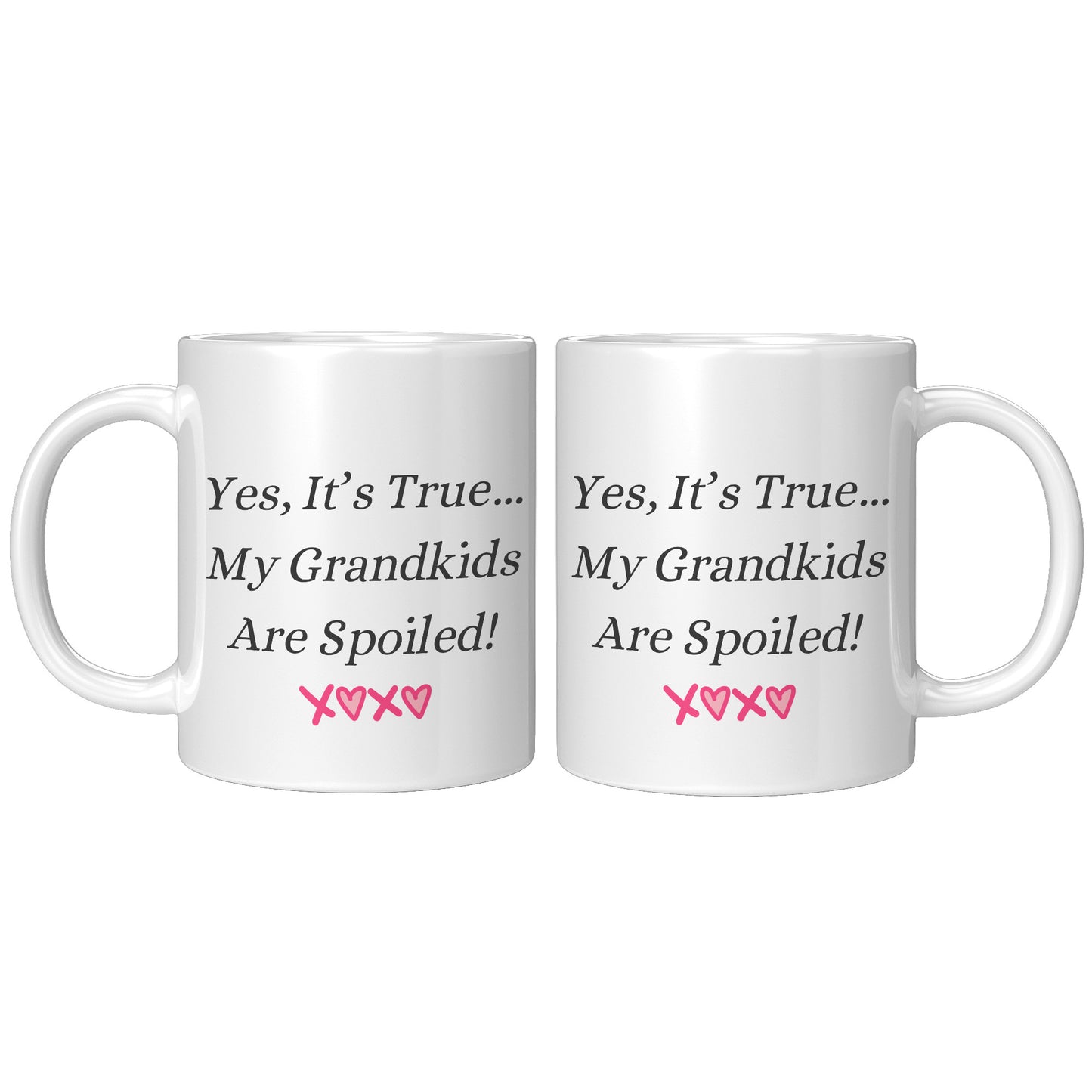 Grandma Coffee Mug, Grandma Custom Coffee Mug, Yes, It's True...My Grandkids Are Spoiled