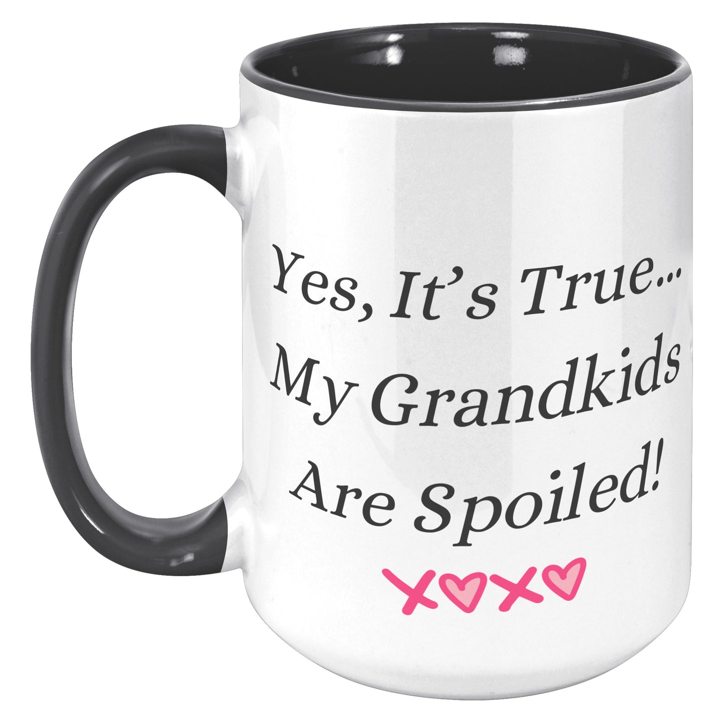Grandma Coffee Mug, Grandma Custom Coffee Mug, Yes, It's True...My Grandkids Are Spoiled