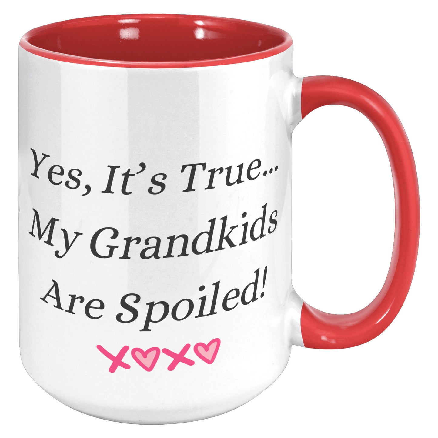 Grandma Coffee Mug, Grandma Custom Coffee Mug, Yes, It's True...My Grandkids Are Spoiled