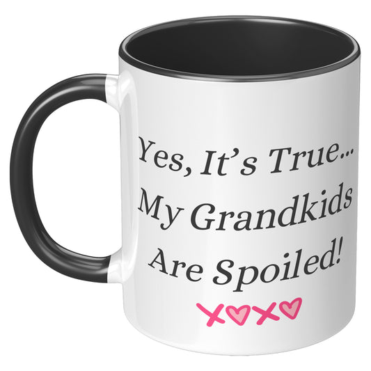 Grandma Coffee Mug, Grandma Custom Coffee Mug, Yes, It's True...My Grandkids Are Spoiled