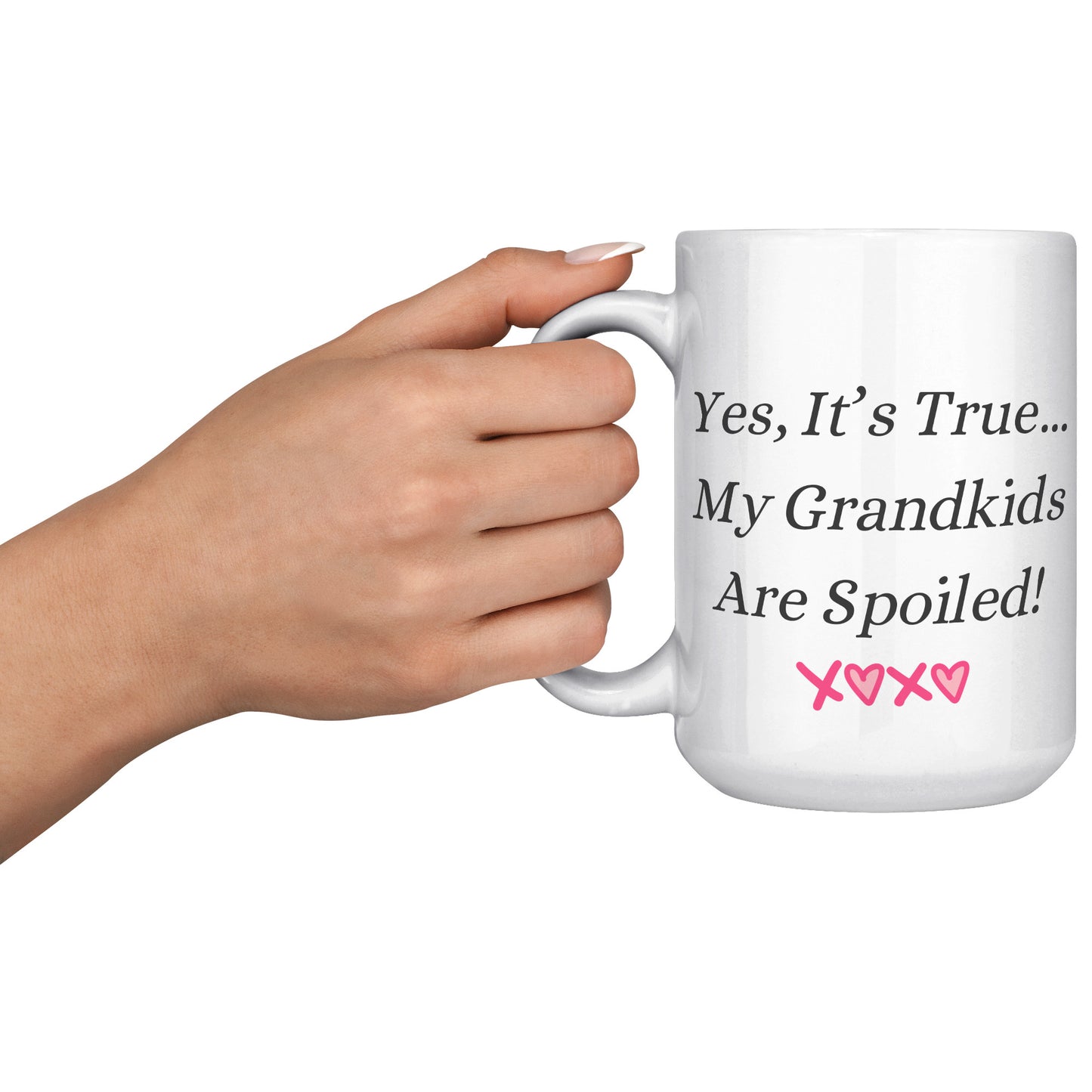 Grandma Coffee Mug, Grandma Custom Coffee Mug, Yes, It's True...My Grandkids Are Spoiled