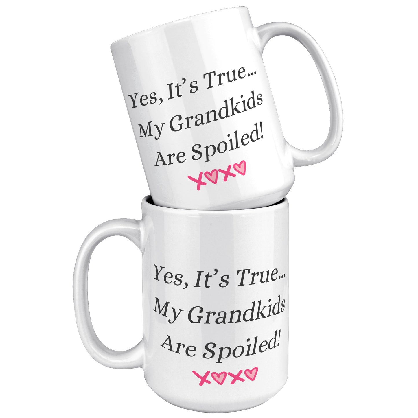 Grandma Coffee Mug, Grandma Custom Coffee Mug, Yes, It's True...My Grandkids Are Spoiled