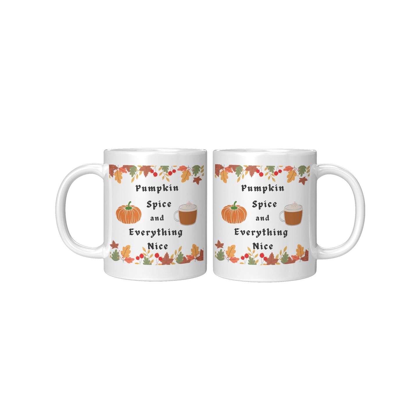 Pumpkin Spice and Everything Nice Mug, Pumpkin Spice Mug, Everything Nice Mug, Fall Mug, Autumn Mug